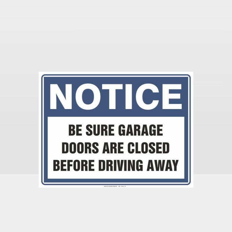 Be Sure Garage Doors Are Closed Before Driving Away Sign
