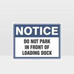 Do Not Park In Front Of Loading Dock Sign