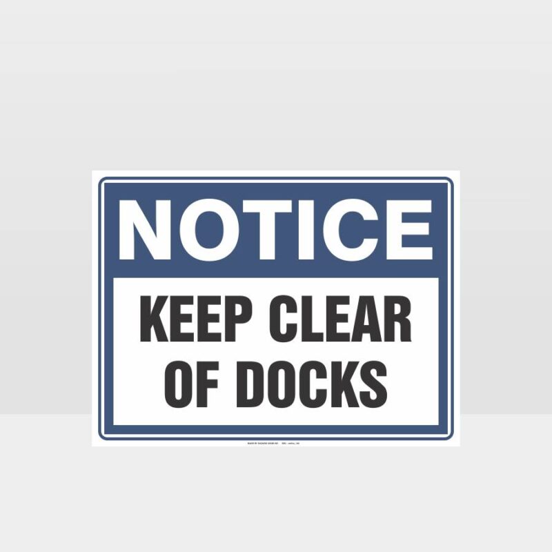 Notice Keep Clear Of Docks Sign