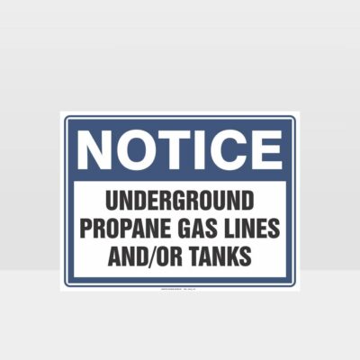 Notice Underground Propane Gas Line And Or Tanks Sign