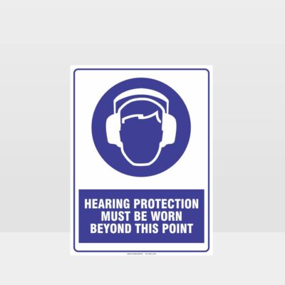Hearing Protection Must Be Worn Beyond This Point Sign
