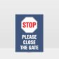 Stop Please Close The Gate Sign