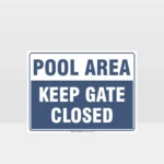 Pool Area Keep Gate Closed Sign