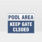 Pool Area Keep Gate Closed Sign