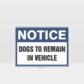 Dogs To Remain In Vehicle Sign