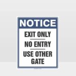 Notice Exit Only No Entry Use Other Gate Sign