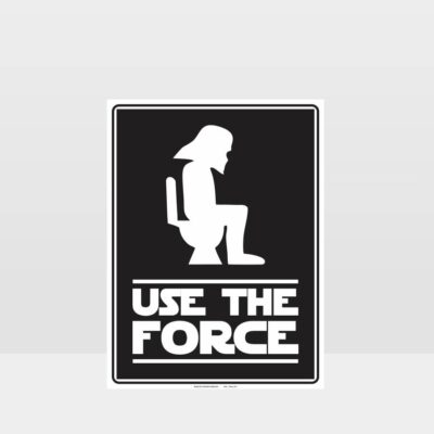Use The Force Restroom Sign