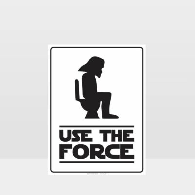 Use The Force Restroom Sign