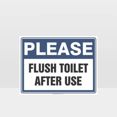 Please Flush Toilet After Use Sign