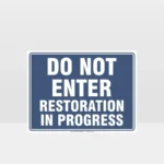 Do Not Enter Restoration In Progress Sign
