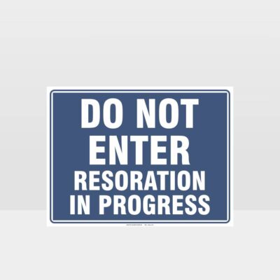 Do Not Enter Restoration In Progress Sign
