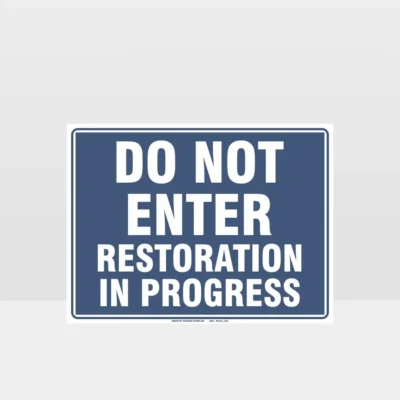 Do Not Enter Restoration In Progress Sign