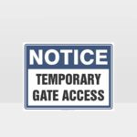 Temporary Gate Access Sign