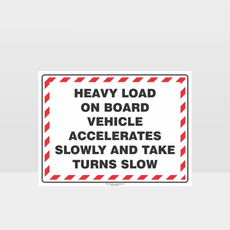 Heavy Load On Board Sign