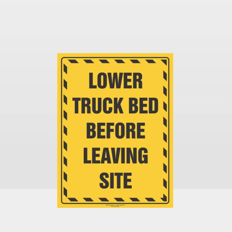 Lower Truck Bed Before Leaving Site Sign