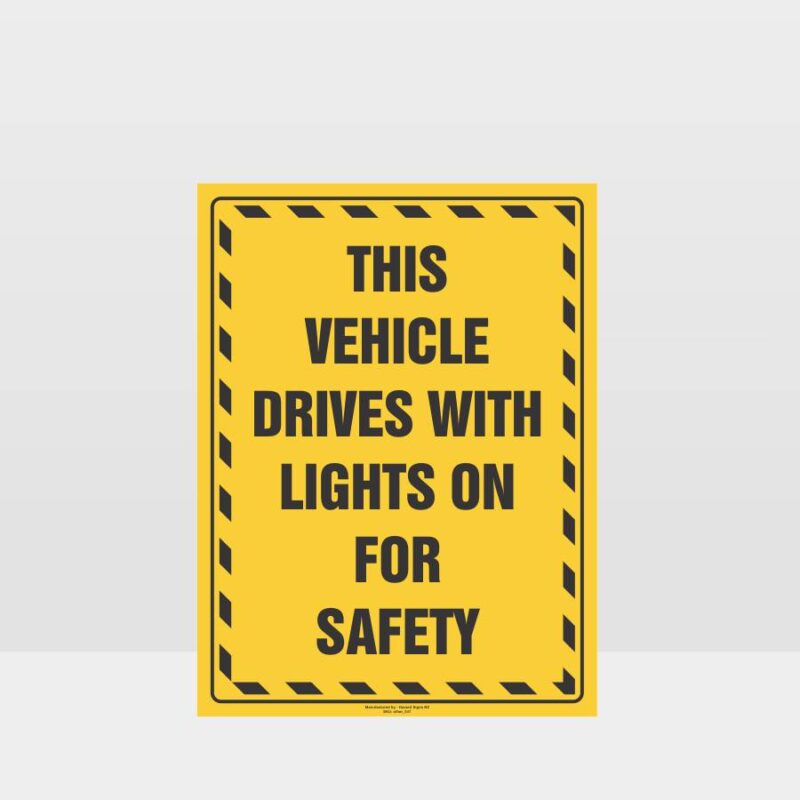 This Vehicle Drives With Lights On For Safety Sign