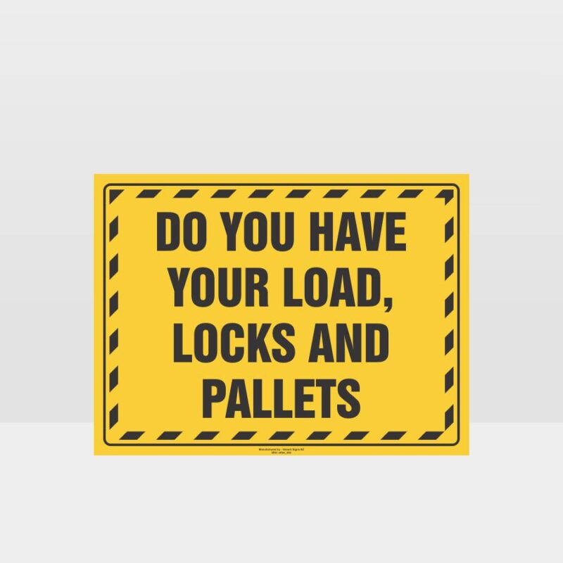 Do You Have Your Load Locks And Pallets Sign
