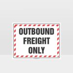 Outbound Freight Only Sign