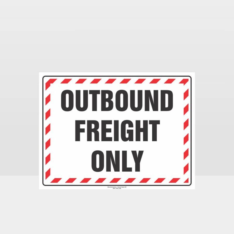 Outbound Freight Only Sign