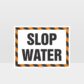 Slop Water Sign