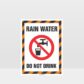 Rain Water Do Not Drink Sign
