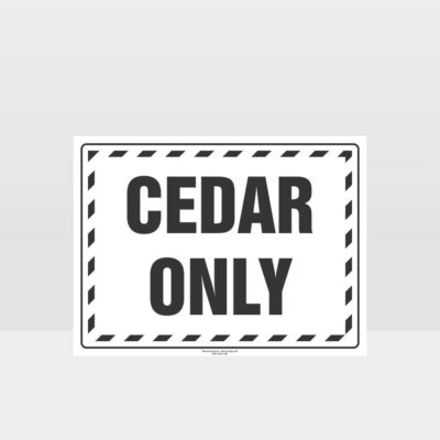 Cedar Only Sign