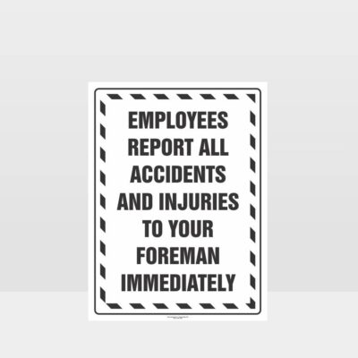 Report All Accidents And Injuries Sign