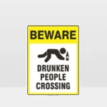 Beware Drunken People Crossing Sign