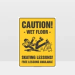 Caution Wet Floor Skating Lessons Sign